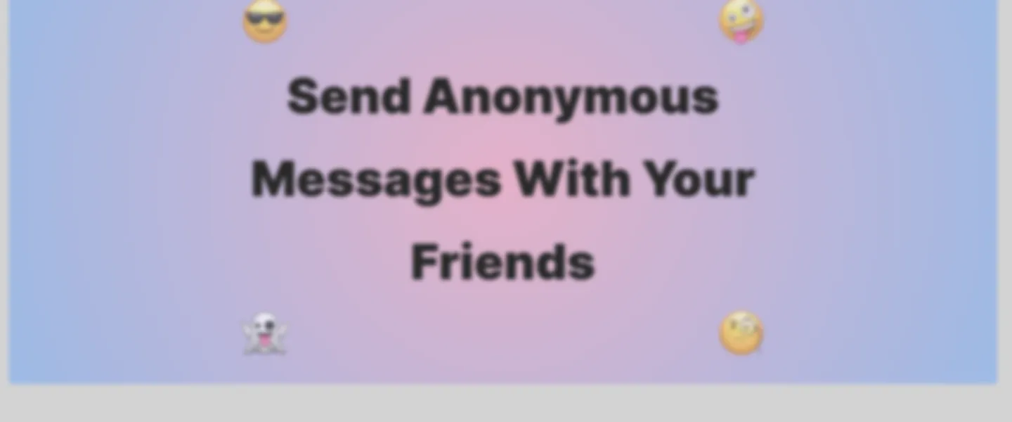 Fun Anonymous Friend App